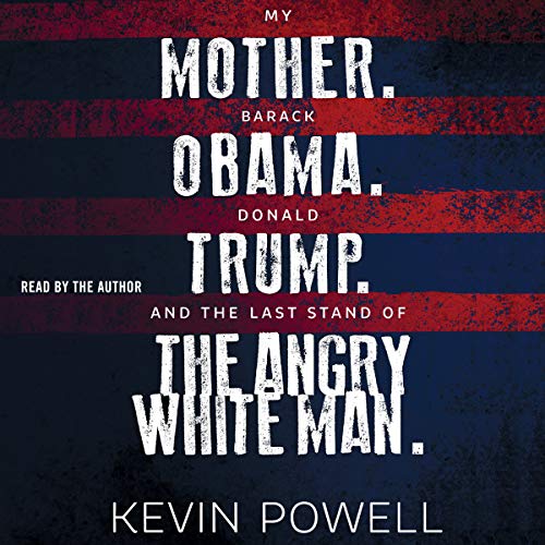 Cover of My Mother. Barack Obama. Donald Trump. And the Last Stand of the Angry White Man.