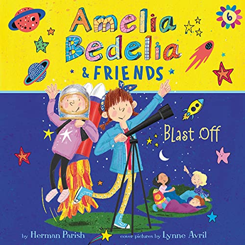 Cover of Amelia Bedelia & Friends #6: Amelia Bedelia & Friends Blast Off!