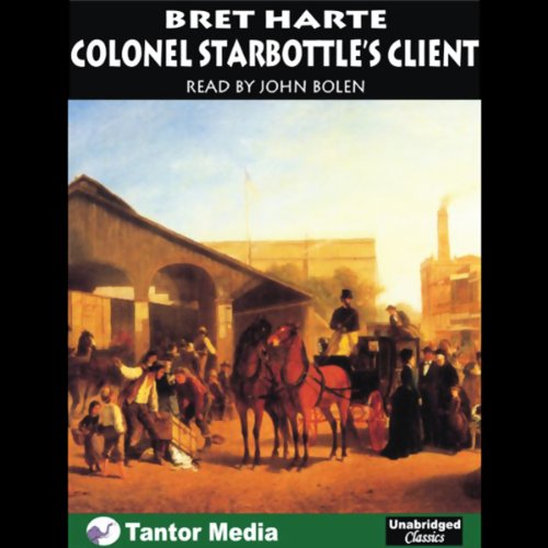 Cover of Colonel Starbottle's Client and Other Stories