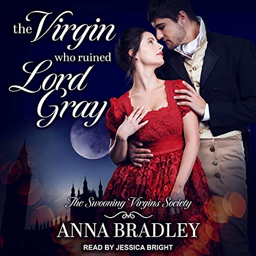Cover of The Virgin Who Ruined Lord Gray