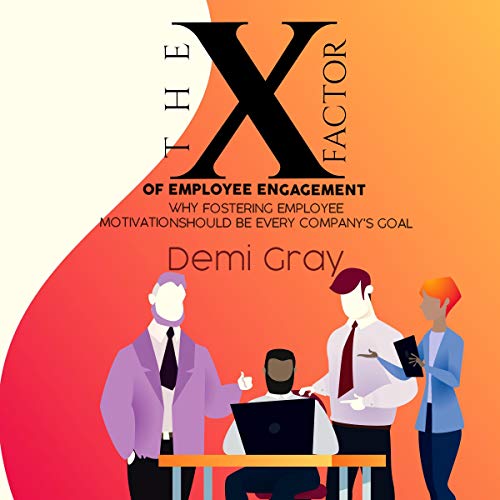 Cover of The X Factor of Employee Engagement