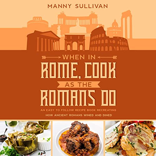 Cover of When in Rome, Cook as the Romans Do