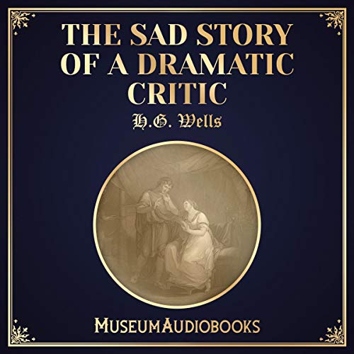 Cover of The Sad Story of a Dramatic Critic