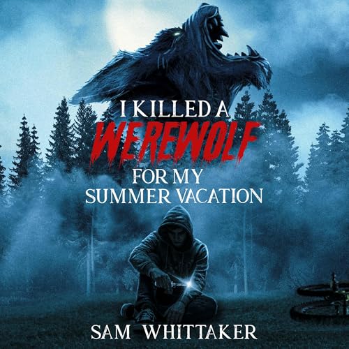 Cover of I Killed a Werewolf for My Summer Vacation