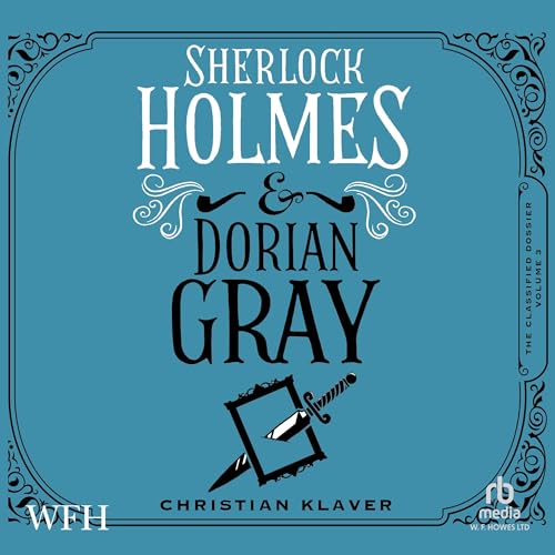 Cover of The Classified Dossier - Sherlock Holmes and Dorian Gray