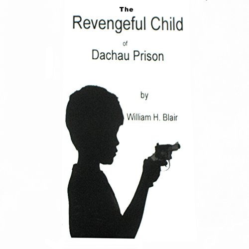 Cover of The Revengeful Child of Dachau Prison