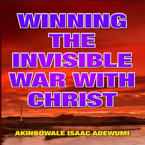 Cover of Winning the Invisible War with Christ