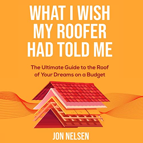 Cover of What I Wish My Roofer Had Told Me