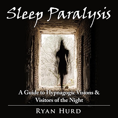 Cover of Sleep Paralysis: A Guide to Hypnagogic Visions and Visitors of the Night