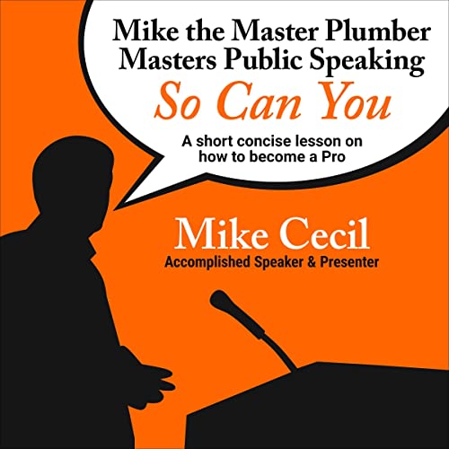 Cover of Mike the Master Plumber Masters Public Speaking, So Can You!