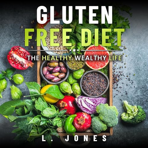 Cover of The Healthy Wealthy Life: Gluten Free Diet!
