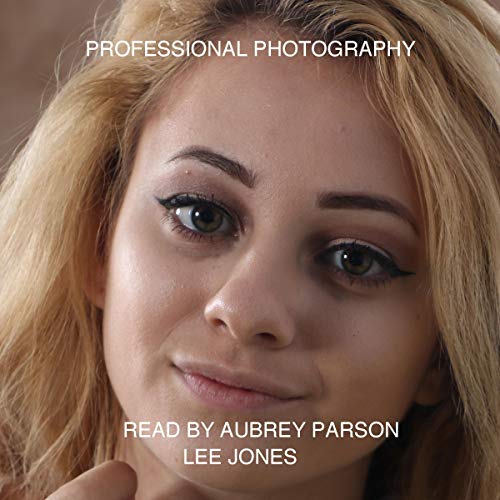 Cover of Professional Photography: Quick Tips for Starting Your Business