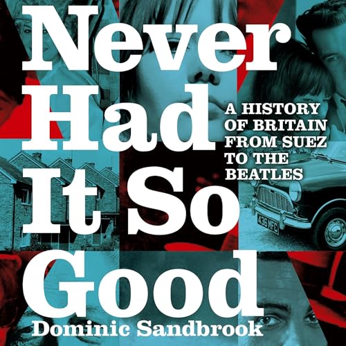 Cover of Never Had It So Good