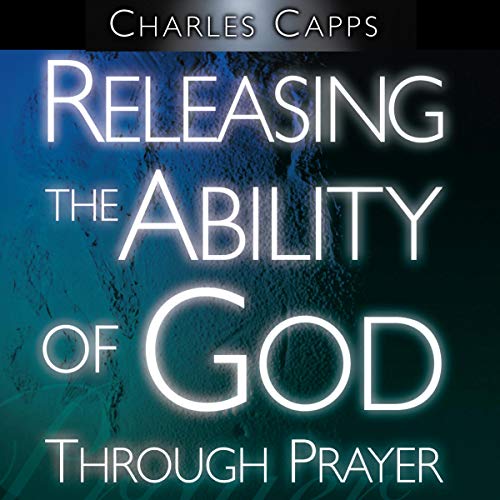Cover of Releasing the Ability of God Through Prayer