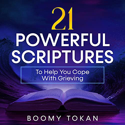 Cover of 21 Powerful Scriptures - To Help You Cope With Grieving