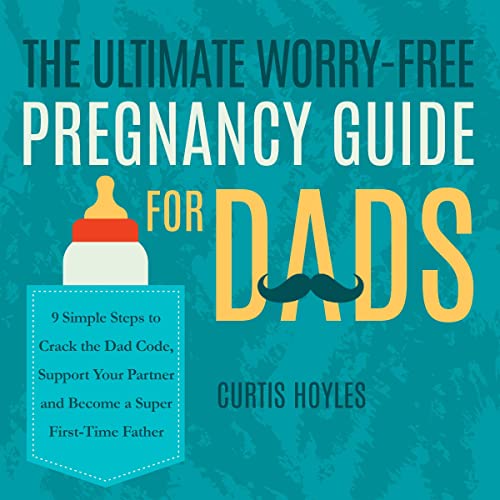 Cover of The Ultimate Worry-Free Pregnancy Guide for Dads