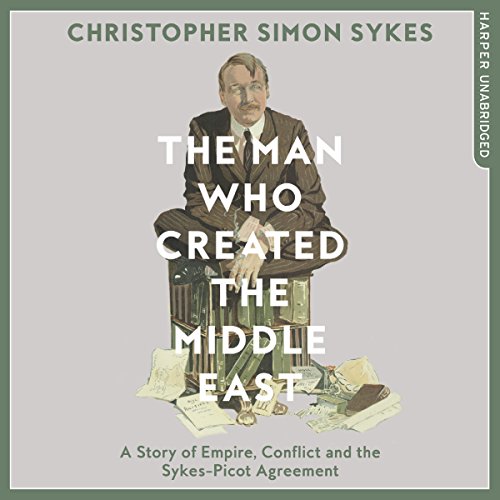 Cover of The Man Who Created the Middle East