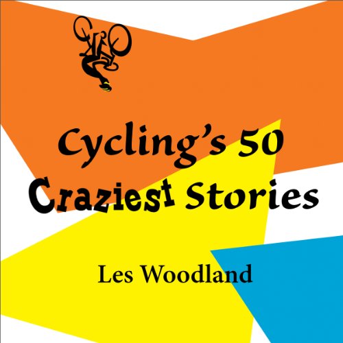 Cover of Cycling's 50 Craziest Stories