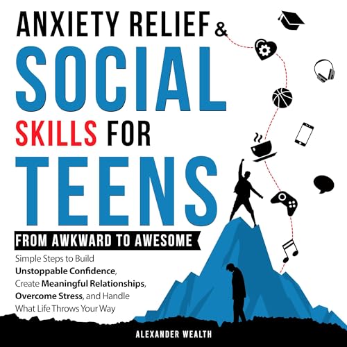 Cover of Social Skills & Anxiety Relief for Teens