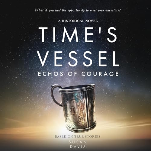 Cover of Time's Vessel: Echos of Courage