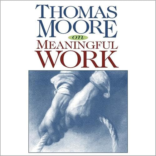 Cover of Thomas Moore on Meaningful Work