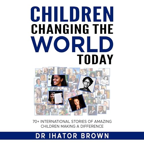 Cover of Children Changing the World Today