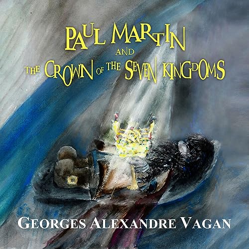 Cover of Paul Martin and the Crown of the Seven Kingdoms