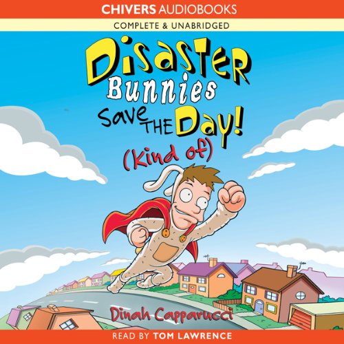 Cover of Disaster Bunnies Save the Day! (Kind Of)