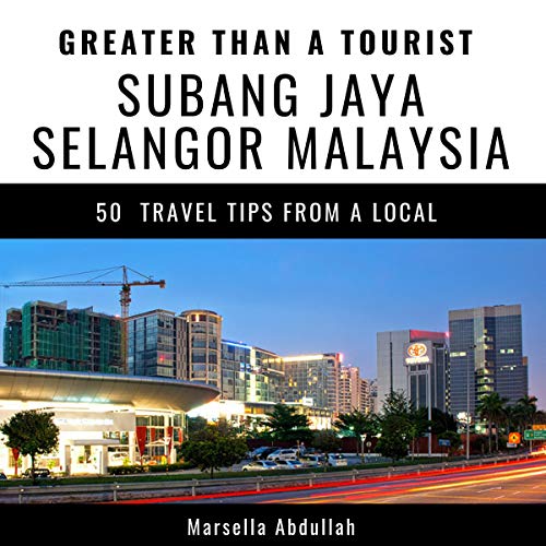 Cover of Greater Than a Tourist - Subang Jaya, Selangor, Malaysia