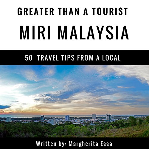 Cover of Greater Than a Tourist: Miri Malaysia