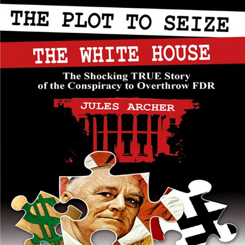 Cover of The Plot to Seize the Whitehouse