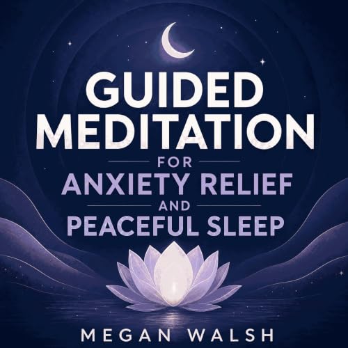Cover of Guided Meditation for Anxiety Relief and Peaceful Sleep