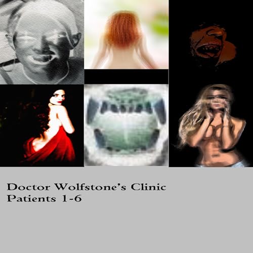 Cover of Doctor Wolfstone’s Clinic: Patients 1-6