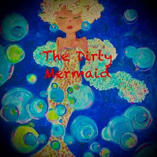 Cover of The Dirty Mermaid