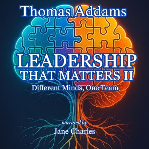 Cover of Leadership That Matters II: Different Minds, One Team