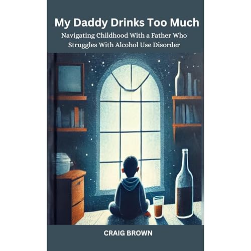 Cover of My Daddy Drinks Too Much