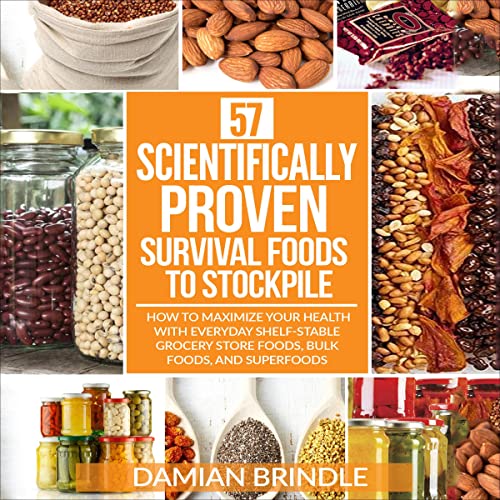 Cover of 57 Scientifically-Proven Survival Foods to Stockpile