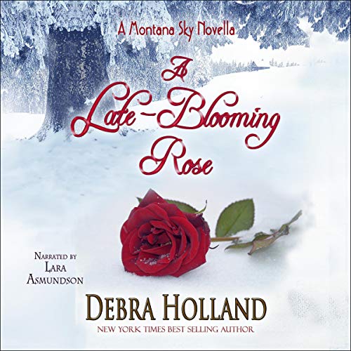 Cover of A Late-Blooming Rose: A Montana Sky Series Novel