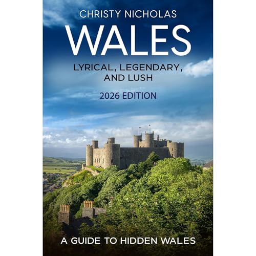 Cover of Wales: Lyrical, Legendary, and Lush