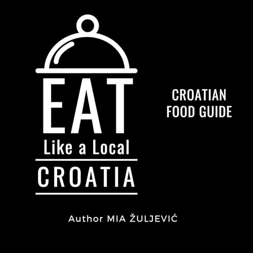 Cover of Eat Like a Local: Croatia