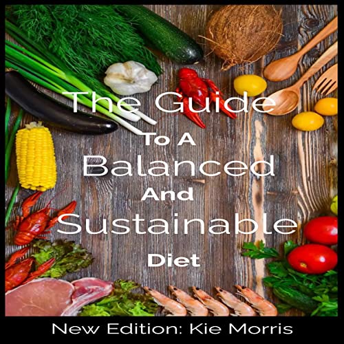 Cover of The Guide to a Balanced & Sustainable Diet