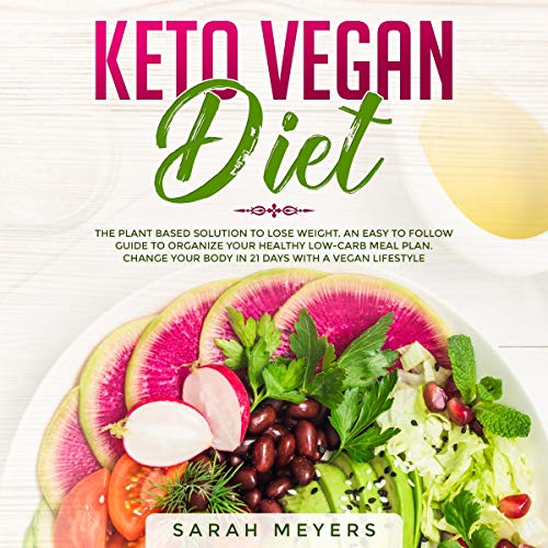 Cover of Keto Vegan Diet: The Plant Based Solution to Lose Weight