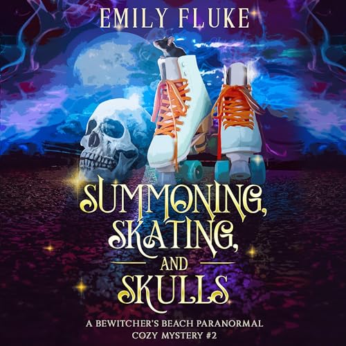 Cover of Summoning, Skating, and Skulls