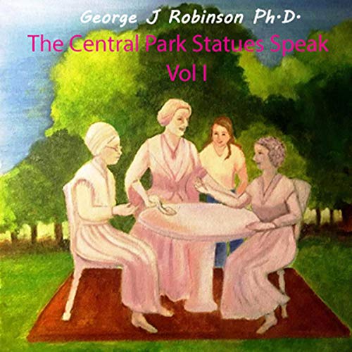Cover of The Central Park Statues Speak: Vol I
