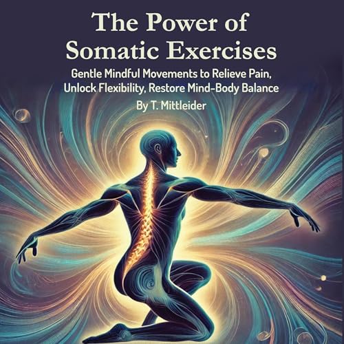 Cover of The Power of Somatic Exercises