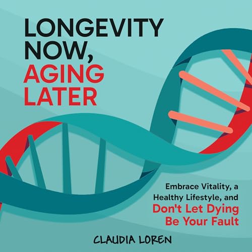 Cover of Longevity Now, Aging Later