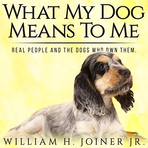 Cover of What My Dog Means to Me
