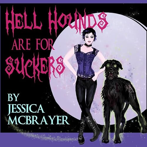 Cover of Hell Hounds Are For Suckers