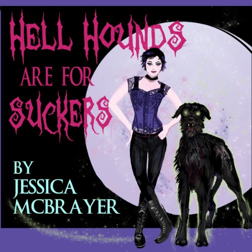 Cover of Hell Hounds Are For Suckers