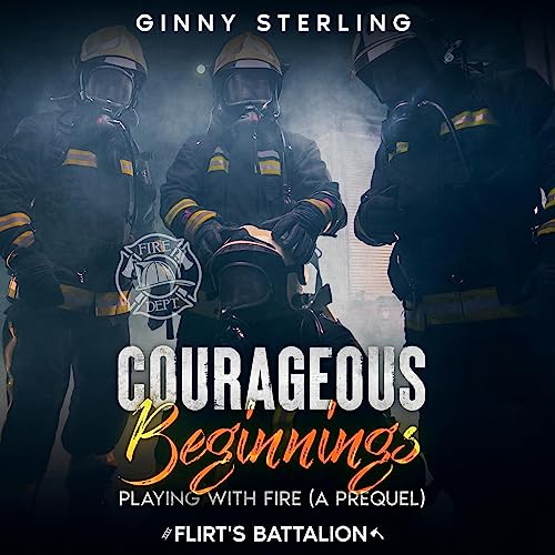 Cover of Courageous Beginnings: Playing with Fire (A Prequel)